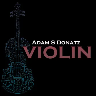 Violin by Adam S Donatz