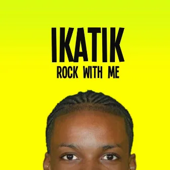 Rock with Me by Ikatik