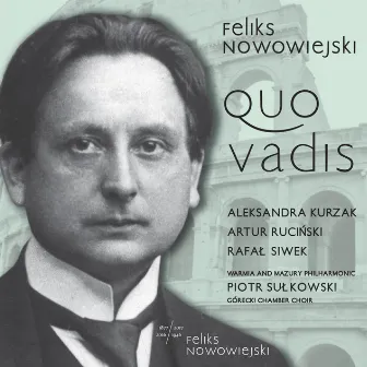 Nowowiejski: Quo vadis, Op. 30 by Feliks Nowowiejski