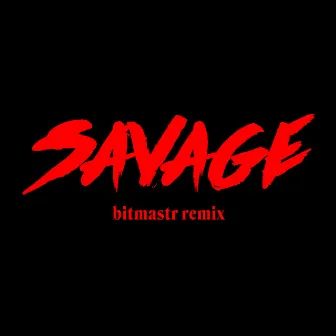 Savage (bitmastr remix) by Bahari