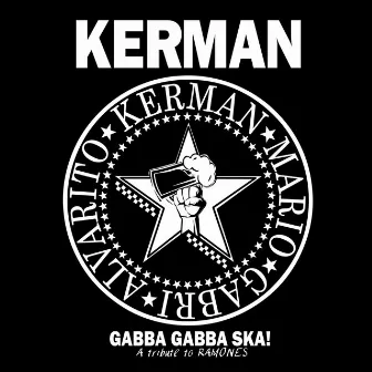 Gabba Gabba Ska! a Tribute to Ramones by Kerman