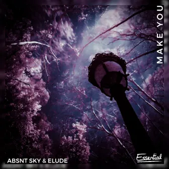 Make You by ABSNT SKY