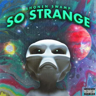 So Strange by Shonen Swamp