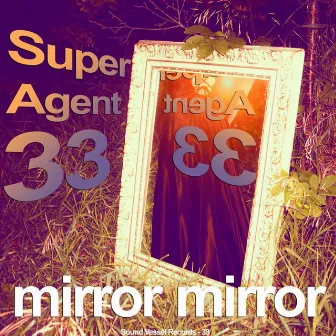 Mirror Mirror Ep by Super Agent 33