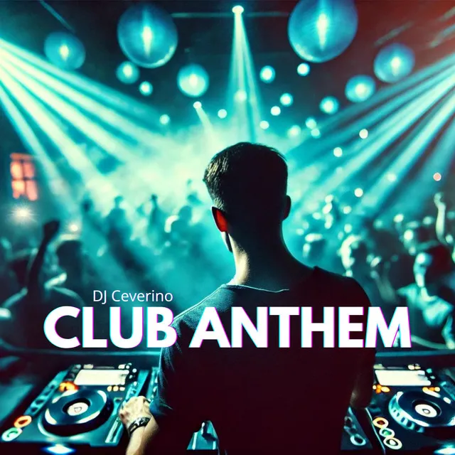 Club Anthem: A Powerful Tracks Designed to Become a Staple in Clubs