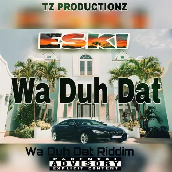 Wa Duh Dat by Eski