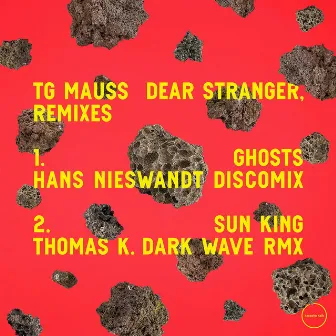 Dear Stranger, Remixes by TG Mauss