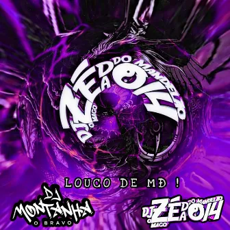 TO LOUCO DE MD ! by DJ ZÉ 014