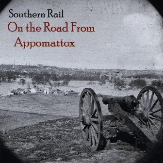 On the Road From Appomattox by Southern Rail