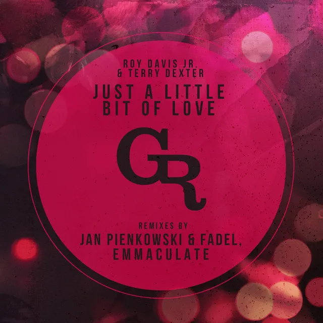 Just A Little Bit of Love - Original Mix