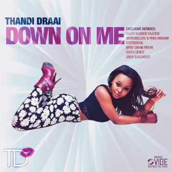 Down On Me by Thandi Draai