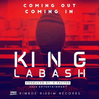 Coming Out Coming In by King Labash