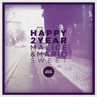 Happy 2 Year: Deluxe Edition by Malice & Mario Sweet