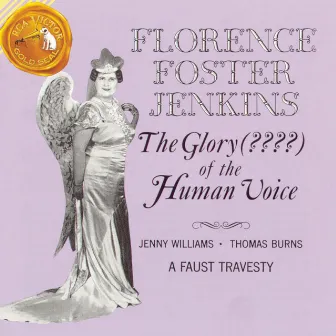 The Glory ??? Of The Human Voice by Florence Foster Jenkins