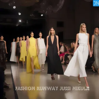 Fashion Runway by Jussi Nikula