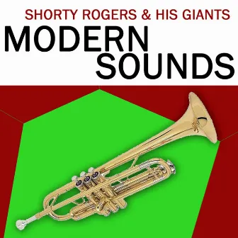 Modern Sounds by Shorty Rogers And His Giants