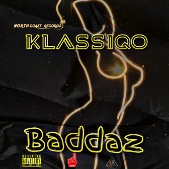 Baddaz (Explicit) by Klassiqo