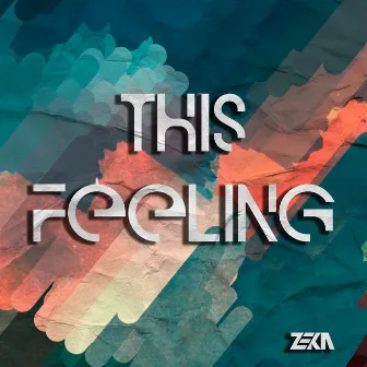 This Feeling by ZEKA