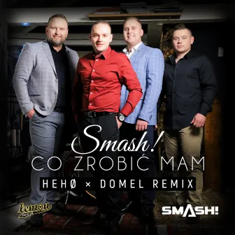 Co zrobić mam (Heho X Domel Remix) by Smash!