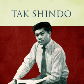 Presenting Tak Shindo by Tak Shindo