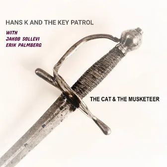 THE CAT & THE MUSKETEER by HANS K AND THE KEY PATROL