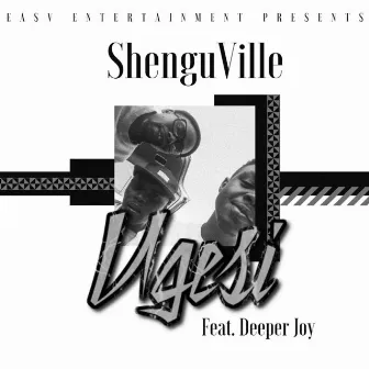 Ugesi (feat. Deeper Joy) by Shenguville