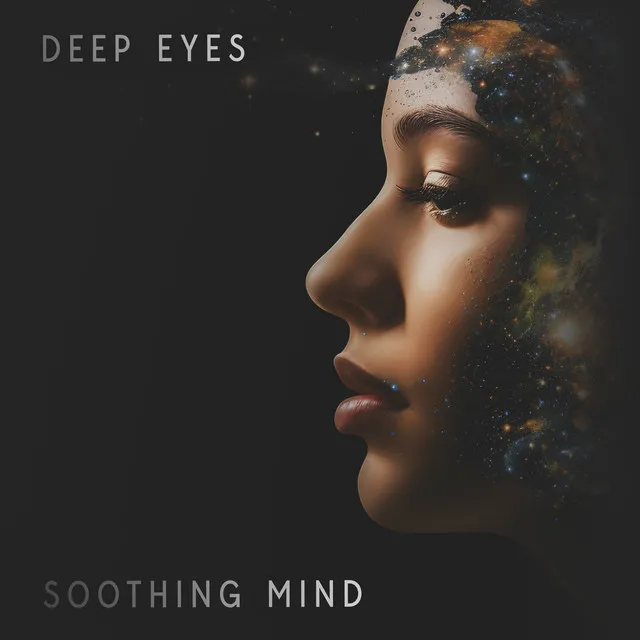 Deep Eyes, Soothing Mind