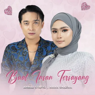 Buat Insan Tersayang by Ahmad Syafiq