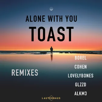 Alone with You Remixes by Toast