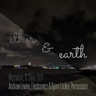 Ether & Earth - Andrew Levine & Björn Lücker by Andrew Levine