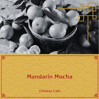 Mandarin Mocha: A Taste of China in Every Note by Heart Of The Dragon Ensemble