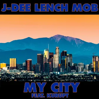 My City (Radio Edit) by J-Dee Lench Mob