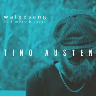 Walgesang by Tino Austen