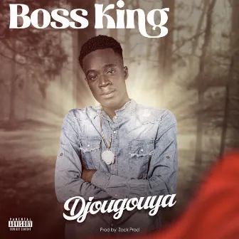 Djougouya by Boss King