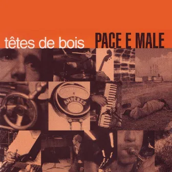 Pace E Male by Têtes De Bois