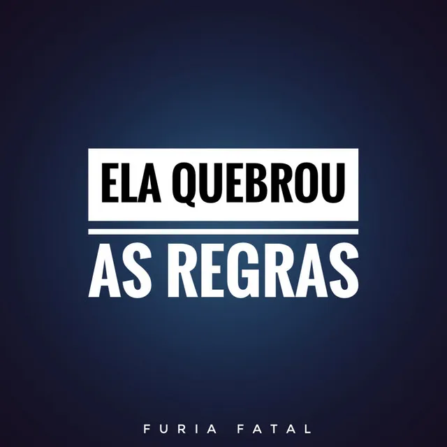 Ela Quebrou as Regras