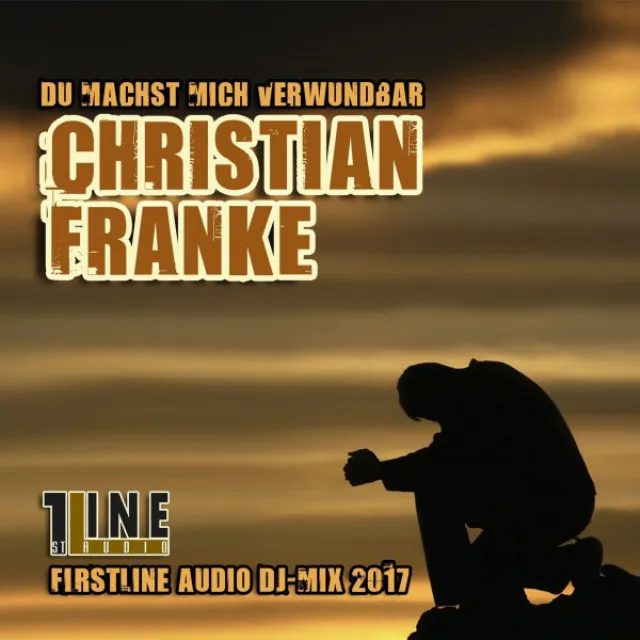 Du machst mich verwundbar - Firstline Audio DJ-Mix 2017