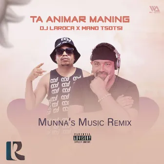 Ta Animar Maning (Munna's Music Remix) by DJ LaRoca