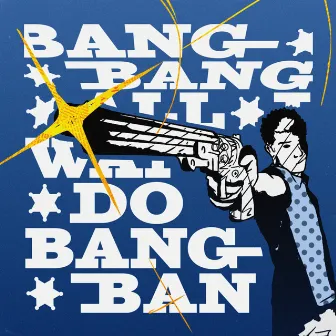 All I Wanna Do Is Bang Bang by Rever