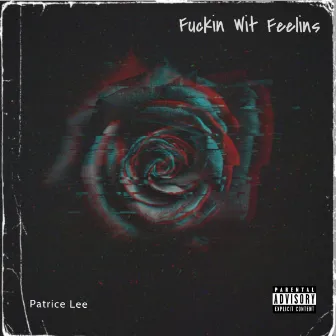 Fuckin Wit Feelins by Patrice Lee