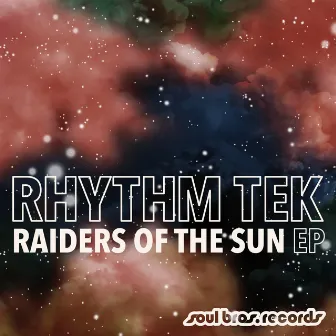 Raiders Of The Sun EP by Rhythm Tek