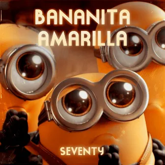 Bananita Amarilla by Seventy