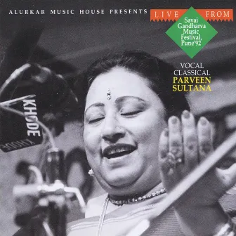 Parveen Sultana - Live from Savai Gandharva Music Festival 1992 by Parveen Sultana