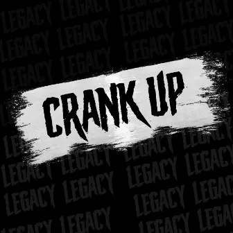 Crank Up by Legacy Adams