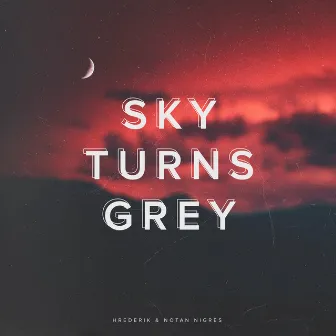 Sky Turns Grey by Notan Nigres