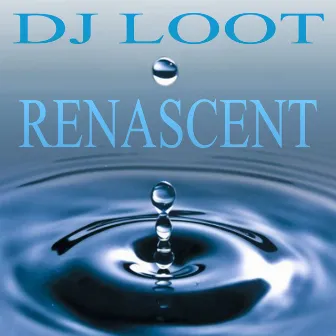 Renascent by DJ Loot