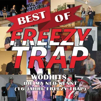 Best of - Wödhits, die ma ned kennt (16 Jahre Freezy Trap) by Freezy Trap