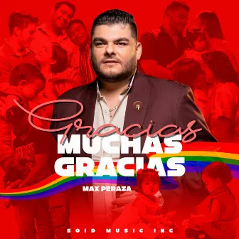 Gracias Muchas Gracias by Max Peraza