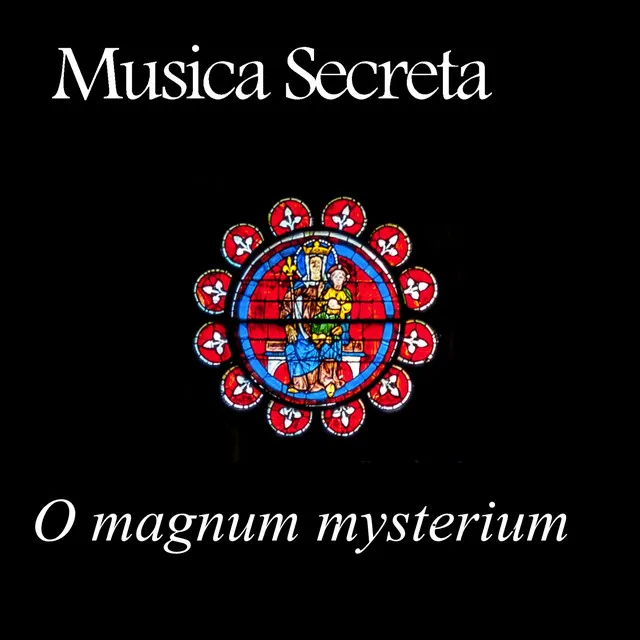 O magnum mysterium