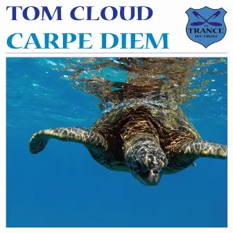 Carpe Diem by Tom Cloud